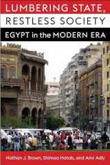 9780231201711-0231201710-Lumbering State, Restless Society: Egypt in the Modern Era (Columbia Studies in Middle East Politics)