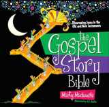 9781936768127-1936768127-The Gospel Story Bible: Discovering Jesus in the Old and New Testaments