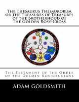 9781466302020-146630202X-The Thesaurus Thesaurorum or the Treasures of Treasures of the Brotherhood of the Golden Rosy-Cross