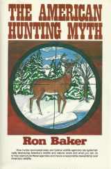 9780533063444-0533063442-The American Hunting Myth