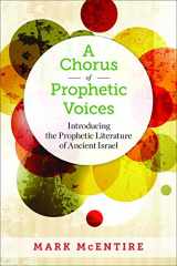 9780664239985-0664239986-A Chorus of Prophetic Voices: Introducing the Prophetic Literature of Ancient Israel