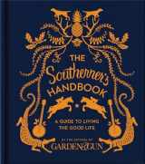 9780062242389-0062242385-The Southerner's Handbook: A Guide to Living the Good Life (Garden & Gun Books, 1)