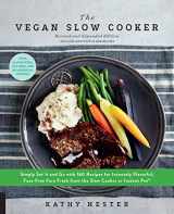 9781592338429-1592338429-The Vegan Slow Cooker, Revised and Expanded: Simply Set It and Go with 160 Recipes for Intensely Flavorful, Fuss-Free Fare Fresh from the Slow Cooker or Instant Pot®