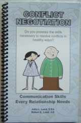 9781891114014-1891114018-Conflict Negotiation: Communication Skills Every Relationship Needs