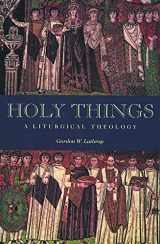 9780800631314-0800631315-Holy Things: A Liturgical Theology