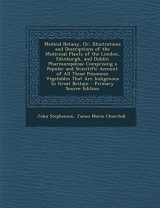 9781294667445-1294667440-Medical Botany, Or, Illustrations and Descriptions of the Medicinal Plants of the London, Edinburgh, and Dublin Pharmacopœias: Comprising a Popular ... That Are Indigenous to Great Britain