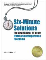 9781591260134-1591260132-Six-Minute Solutions for Mechanical PE Exam HVAC and Refrigeration Problems