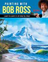9781633226524-1633226522-Painting with Bob Ross: Learn to paint in oil step by step!
