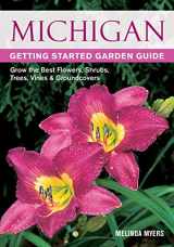 9781591865698-1591865697-Michigan Getting Started Garden Guide: Grow the Best Flowers, Shrubs, Trees, Vines & Groundcovers (Garden Guides)