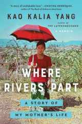 9781982185299-1982185295-Where Rivers Part: A Story of My Mother's Life