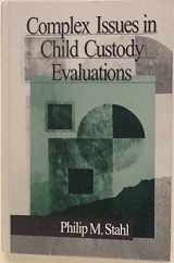 9780761910992-0761910999-Complex Issues in Child Custody Evaluations