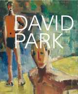 9780520304376-0520304373-David Park: A Retrospective
