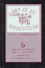9780615179162-0615179169-Diary of an Apprentice 6: May 21 - Sept. 28, 2007