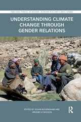 9780367218881-0367218887-Understanding Climate Change through Gender Relations (Routledge Studies in Hazards, Disaster Risk and Climate Change)
