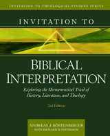 9780825446764-0825446767-Invitation to Biblical Interpretation: Exploring the Hermeneutical Triad of History, Literature, and Theology (Invitation to Theological Studies)