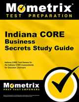 9781630949983-1630949981-Indiana CORE Business Secrets Study Guide: Indiana CORE Test Review for the Indiana CORE Assessments for Educator Licensure