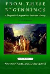 9780321002952-0321002954-From These Beginnings: A Biographical Approach to American History, Volume I (6th Edition)