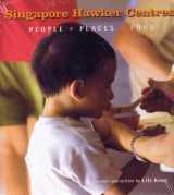9789812481498-9812481494-Singapore Hawker Centres : People, Places, Food