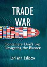 9780997887143-0997887141-Trade War: Containers Don't Lie, Navigating the Bluster