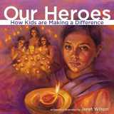 9781927583418-1927583411-Our Heroes: How Kids Are Making a Difference (Kids Making a Difference 2014, 3)