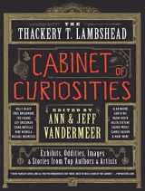 9780062116833-0062116835-The Thackery T. Lambshead Cabinet of Curiosities: Exhibits, Oddities, Images, and Stories from Top Authors and Artists