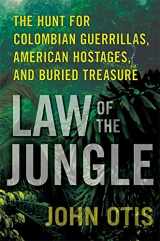 9780061671807-0061671800-Law of the Jungle: The Hunt for Colombian Guerrillas, American Hostages, and Buried Treasure