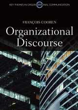 9780745654225-0745654223-Organizational Discourse: Communication and Constitution (Key Themes in Organizational Communication)