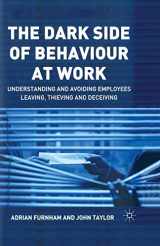 9781349518135-1349518131-The Dark Side of Behaviour at Work: Understanding and avoiding employees leaving, thieving and deceiving