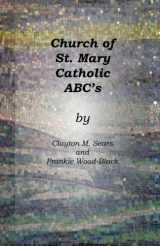 9781940843063-1940843065-Church of St. Mary Catholic ABC's