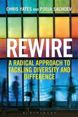 9781472913982-1472913981-Rewire: A Radical Approach to Tackling Diversity and Difference