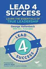 9781604916447-1604916443-Lead 4 Success: Learn The Essentials Of True Leadership