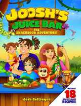 9780990927020-0990927024-Joosh's Juice Bar: The Snackbook Adventure