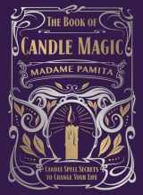 9780738764733-0738764736-The Book of Candle Magic: Candle Spell Secrets to Change Your Life