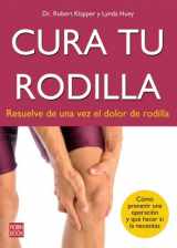 9788499172491-8499172490-Cura tu rodilla: Resuelve de una vez el dolor de rodilla (Spanish Edition)
