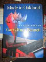 9781890385033-1890385034-Made in Oakland: The Furniture of Garry Knox Bennett