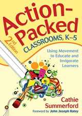 9781412970914-1412970911-Action-Packed Classrooms, K-5: Using Movement to Educate and Invigorate Learners