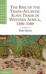 9781107014367-1107014360-The Rise of the Trans-Atlantic Slave Trade in Western Africa, 1300–1589 (African Studies, Series Number 118)