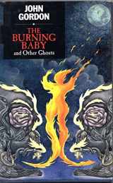 9781564020673-1564020673-The Burning Baby and Other Ghosts