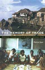9780822324416-0822324415-The Memory of Trade: Modernity's Entanglements on an Eastern Indonesian Island