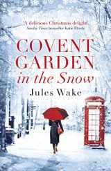 9780008221973-0008221979-Covent Garden in the Snow: The most gorgeous and heartwarming Christmas romance of the year!