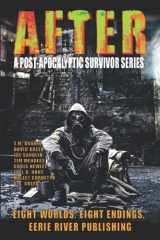 9781990245398-1990245390-AFTER: A Post-Apocalyptic Survivor Series (Entire Collection)