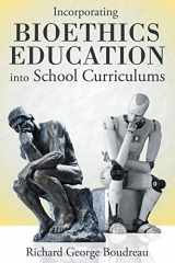 9781480876682-1480876682-Incorporating Bioethics Education into School Curriculums