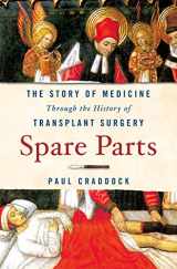 9781250280329-125028032X-Spare Parts: The Story of Medicine Through the History of Transplant Surgery