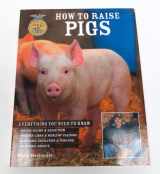 9780760331583-0760331588-How to Raise Pigs
