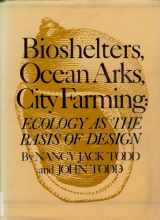 9780871563484-0871563487-Bioshelters, Ocean Arks, City Farming