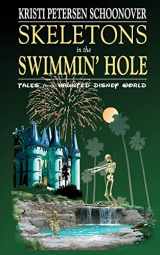9780615402802-0615402801-Skeletons in the Swimmin' Hole: Tales from Haunted Disney World