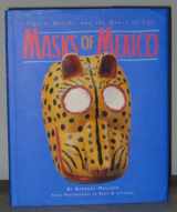 9780890133293-0890133298-Masks of Mexico: Tigers, Devils, and the Dance of Life