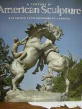 9780896591509-0896591506-A Century of American Sculpture: Treasures from Brookgreen Gardens