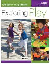 9781938113147-1938113144-Spotlight on Young Children: Exploring Play (Spotlight on Young Children series)