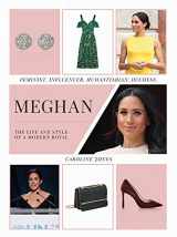 9781787392434-1787392430-Meghan: The Life and Style of a Modern Royal: Feminist, Influencer, Humanitarian, Duchess
